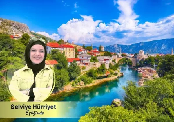 Selviye Hürriyet ile Balkan Turu